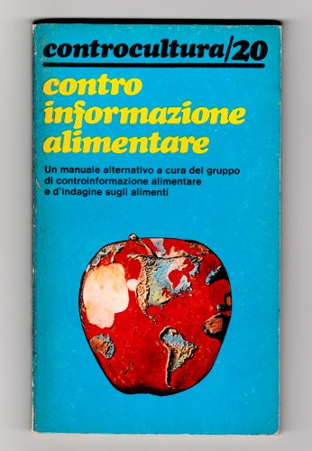 CONTROINFORMAZIONE ALIMENTARE. CONTROCULTURA /20