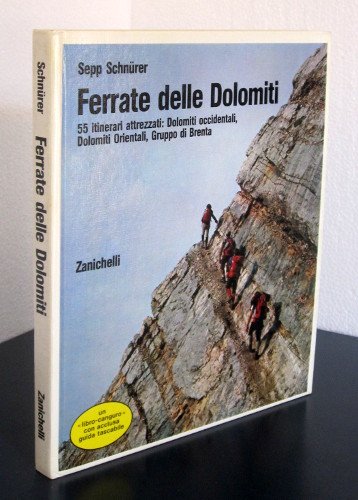 FERRATE DELLE DOLOMITI. 55 ITINERARI ATTREZZATI: DOLOMITI OCCIDENTALI, DOLOMITI ORIENTALI, …