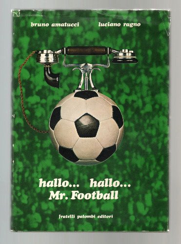 HALLO. HALLO… MR. FOOTBALL