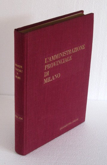 L'AMMINISTRAZIONE PROVINCIALE DI MILANO QUADRIENNIO 1951-1954