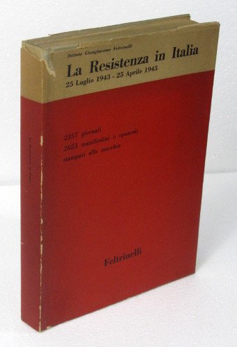 LA RESISTENZA IN ITALIA. 25 LUGLIO 1943-25 APRILE 1945