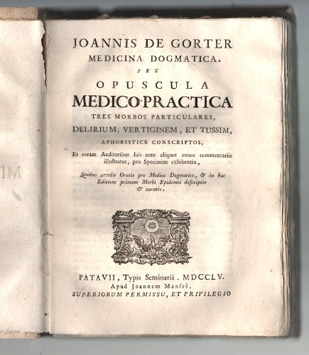 MEDICINA DOGMATICA SEU OPUSCOLA MEDICO PRACTICA TRES MORBUS PARTICULARES, DELIRIUM, …