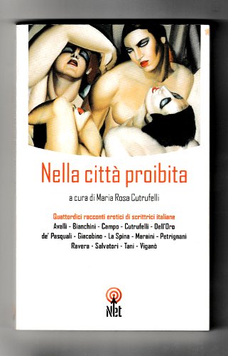 NELLA CITTA' PROIBITA. QUATTORDICI RACCONTI EROTICI DI SCRITTRICI ITALIANE