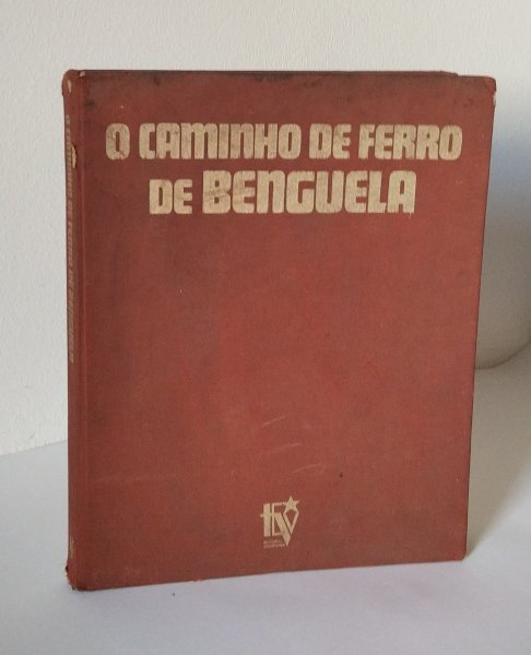 O CAMINHO DE FERRO DE BENGUELA E O DESENVOLVIMENTO DA …