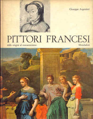 PITTORI FRANCESI. DALLE ORIGINI AL ROMANTICISMO.