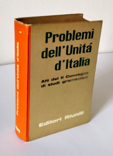 PROBLEMI DELL' UNITA' D' ITALIA. ATTI DEL II CONVEGNO DI …