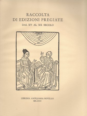 RACCOLTA DI EDIZIONI PREGIATE DAL XV AL XX SECOLO