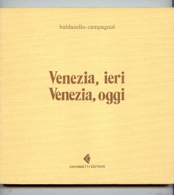 VENEZIA, IERI VENEZIA, OGGI