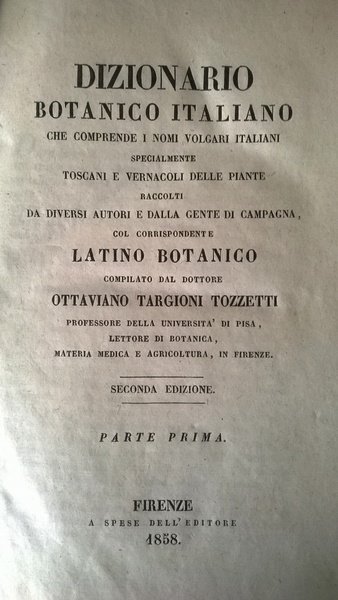 Dizionario botanico italiano che comprende i nomi volgari italiani specialmente …