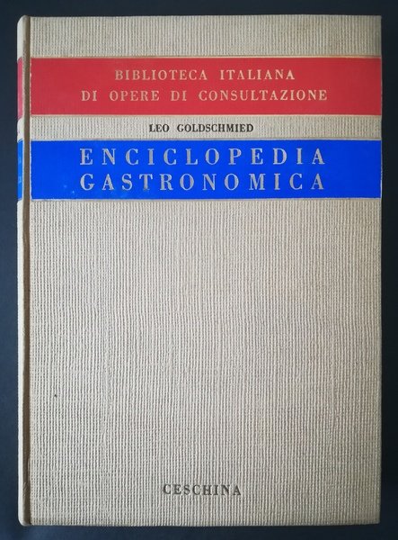 Enciclopedia gastronomica (Storia, curiosit‡, nomenclature, ricettari).