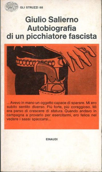 Autobiografia di un picchiatore fascista.