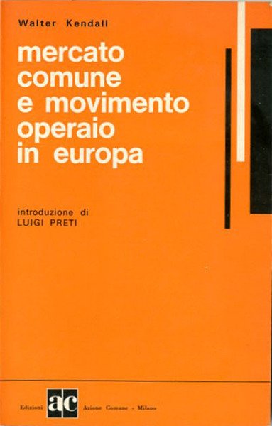 Mercato comune e movimento operaio in Europa.