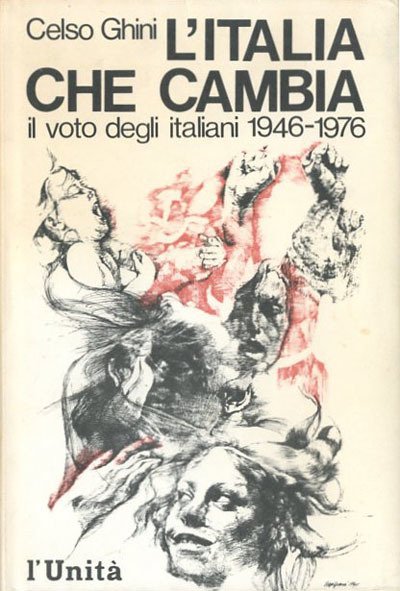 L'Italia che cambia. Il voto degli italiani 1946-1976.