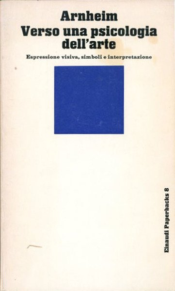 Verso una psicologia dell'arte. Espressione visiva, simboli e interpretazione.