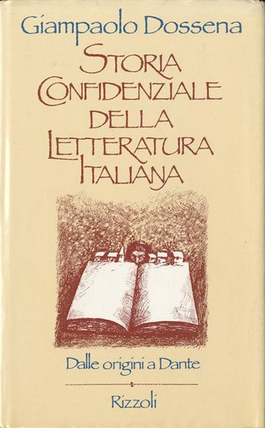 Storia confidenziale della letteratura italiana. Dalle origini a Dante.