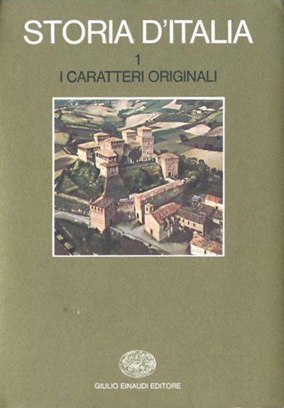 Storia d'Italia. Volume primo. I caratteri originali.