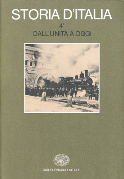 Storia d'Italia. Volume quarto, tomi 1-3. Dall'Unità a oggi.