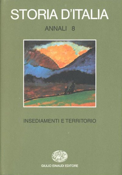 Storia d'Italia. Annali 7. Insediamenti e territorio.