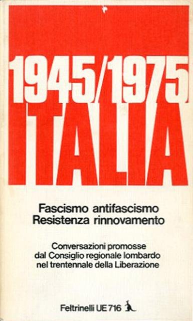 1945-1975. Italia. Fascismo, antifascismo, Resistenza, rinnovamento.