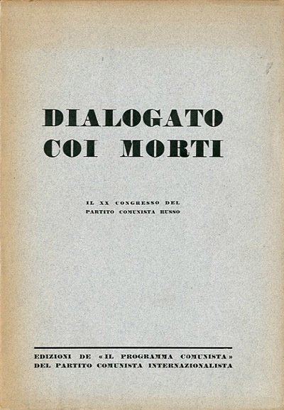 Dialogato coi morti. Il XX congresso del Partito comunista russo.