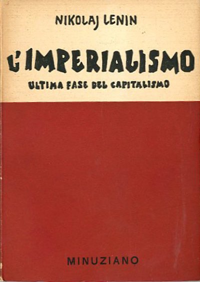 L'imperialismo, ultima fase del capitalismo.