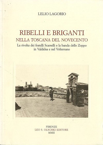 Ribelli e briganti nella Toscana del Novecento. La rivolta dei …