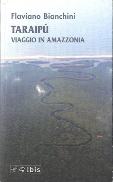 Taraipú. Viaggio in Amazzonia.