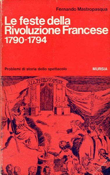 Le feste della Rivoluzione francese 1790-1794.