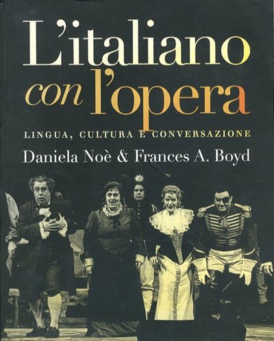 L'italiano con l'opera. Lingua, cultura e conversazione.