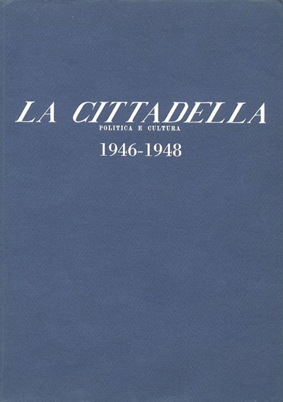 La Cittadella, politica e cultura. 1946-1948.