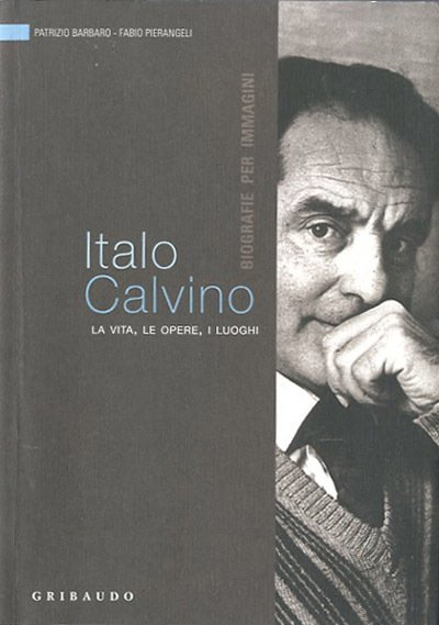 Italo Calvino, la vita, le opere, i luoghi.