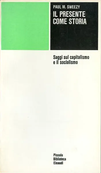 Il presente come storia. Saggi sul capitalismo e il socialismo. | Immagine principale