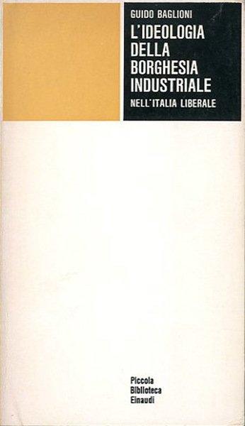 L'ideologia della borghesia industriale nell'Italia liberale.