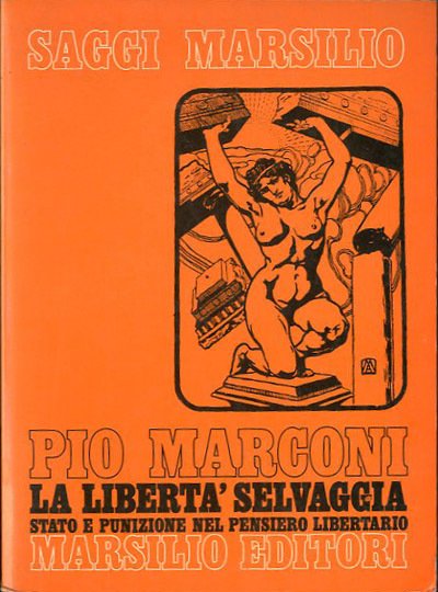 La libertà selvaggia. Stato e punizione nel pensiero anarchico.