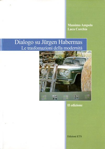 Dialogo su Hürgen Habermas. La trasformazione della modernità.