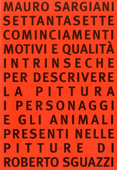 Settantasette cominciamenti, motivi e qualità intrinseche per descrivere la pittura, …