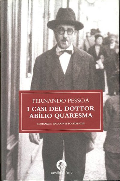 I casi del dottor Abilio Quaresma. Romanzi e racconti polizieschi.