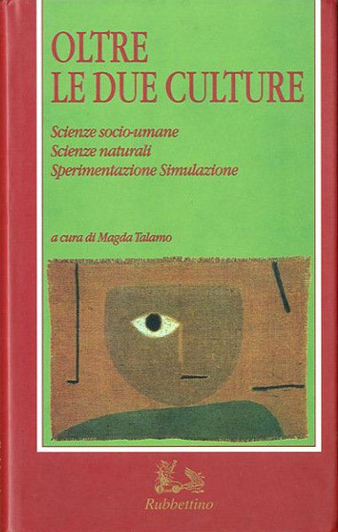 Oltre le due culture. Scienze socio umane, scienze naturali, sperimentazione, …