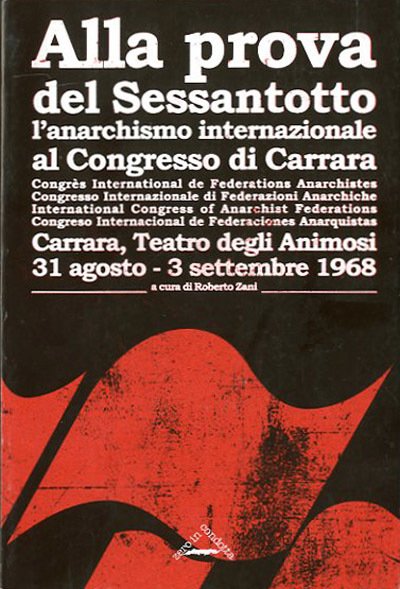 Alla prova del Sessantotto. L'anarchismo internazionale al Congresso di CarraraCongrès …