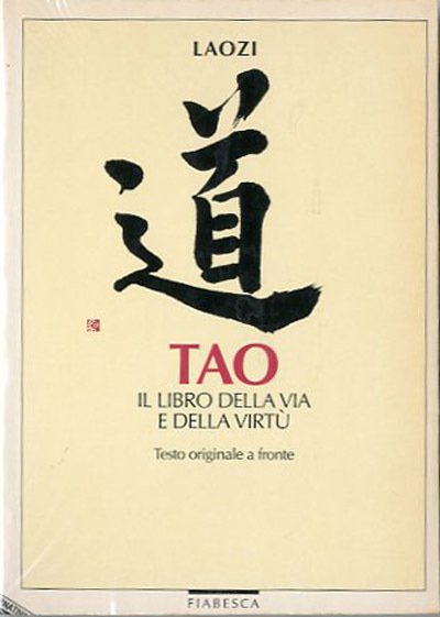 Tao. Il libro della via e della virtù.