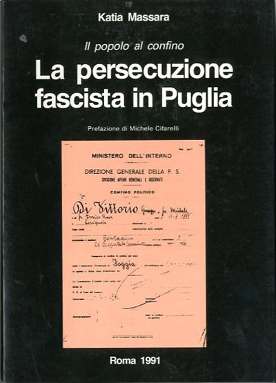 Il popolo al confino. La persecuzione fascista in Puglia.