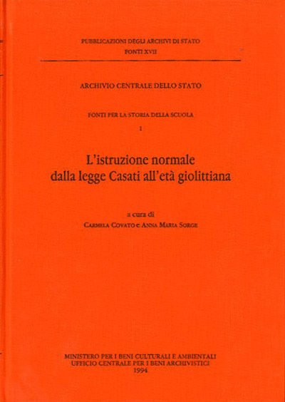 L'istruzione normale dalla legge Casati all'età giolittiana. Settembre 1943-aprile 1945.