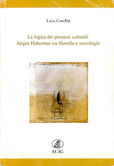 La logica dei processi culturali. Jürgen Habermas tra filosofia e …