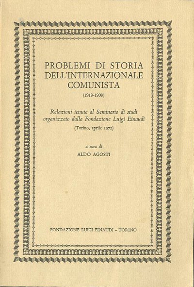 Problemi di storia dell'Internazionale comunista (1919-1939). Relazioni tenute al Seminario …