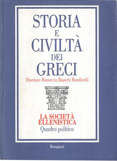 Storia e civiltà dei greci. Vol. 7: La società ellenistica: …