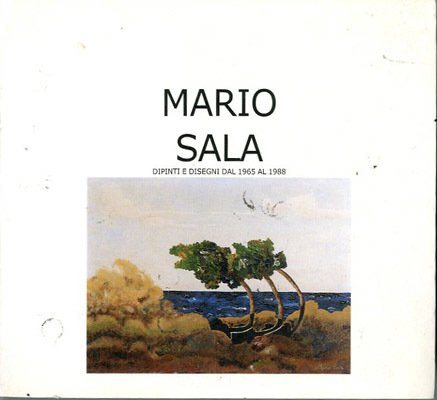 Mario Sala. Dipinti e disegni dal 1965 al 1988.