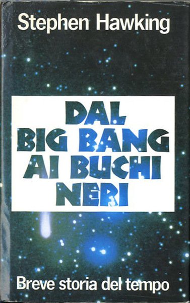 Dal big bang ai buchi neri.