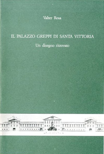 Il Palazzo Greppi di Santa Vittoria. Un disegno ritrovato.