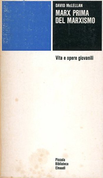 Marx prima del marxismo. Vita e opere giovanili.