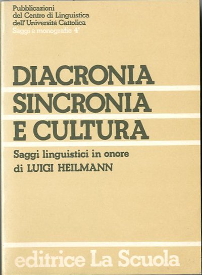 Diacronia, sincronia e cultura. Saggi linguistici in onore di Luigi …